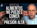 Estos ALIMENTOS NO SE PUEDEN COMER Si Tienes La PRESION ALTA - Oswaldo Restrepo RSC