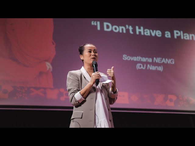 I don't have a plan អត់មានផែនការ | Sovathana NEANG (DJ NANA) | TEDxRUPP class=