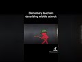 Elementary teachers describing middle school be like #middleschool #funny #memes #school #animation