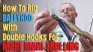 How To Rig BALLYHOO with Double Hooks For MAHI MAHI Trolling | Best bait for Dolphin fishing