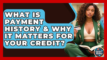 What Is Payment History & Why It Matters For Your Credit? - Student Score Builder