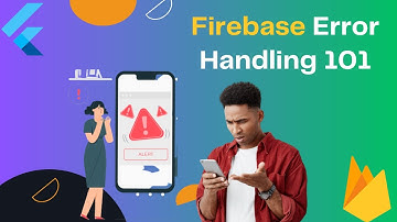 From Frustration to Finesse: Mastering Firebase Errors in Flutter!