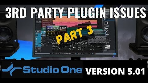 Studio One 5.0.1 | 3rd Party Plugin Issues Part 3