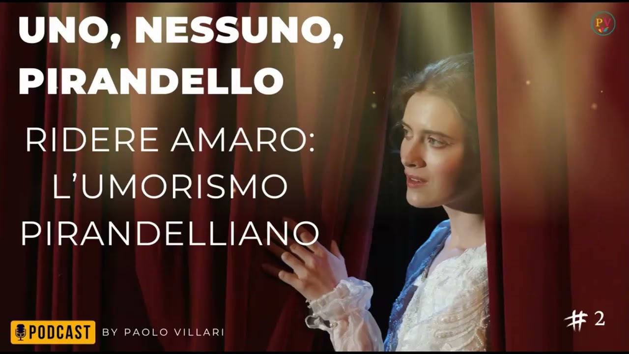 Ridere amaro: l'umorismo pirandelliano. podcast