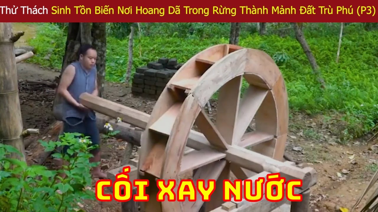 Sinh Tồn Trong Rừng Việt Nam Cùng Anh Trai Tự Chế Cối Xay Nước, Đào Ao Nuôi Cá Tự Cung Tự Cấp (P3)