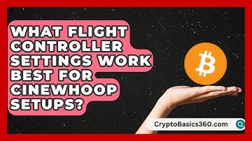 What Flight Controller Settings Work Best for Cinewhoop Setups? | RC Toy Central