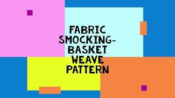 Fabric Manipulation Satin Smocking / सैटिन स्मॉकिग  : Basket Pattern