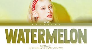 Somi Watermelon Lyrics (Color Coded Lyrics)