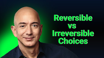 Jeff Bezos on Decision-Making: Reversible vs Irreversible Choices