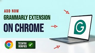 How to Add Grammarly Extension on Chrome Browser Easily?