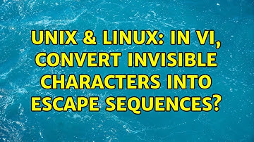 Unix & Linux: In vi, convert invisible characters into escape sequences?