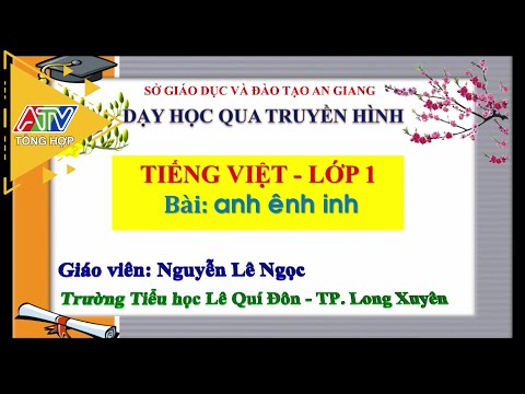 Môn Tiếng Việt Lớp 1 - Bài: ANH ÊNH INH