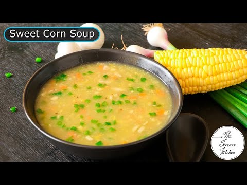 Sweet Corn Soup | Restaurant Style Veg Sweet Corn Soup | Delicious Soup Recipe ~ The Terrace Kitchen