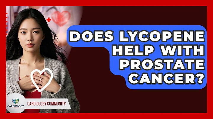 Does Lycopene Help With Prostate Cancer? - Cardiology Community
