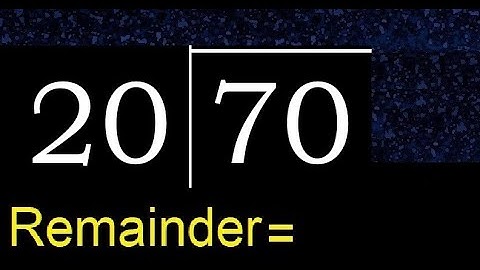 Divide 70 by 20 . remainder , quotient  . Division with 2 Digit Divisors .  How to do division