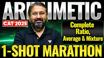 Complete ARITHMETIC in 1 MARATHON for CAT 2025 | Ratio, Average & Mixture