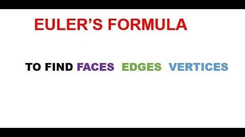 Eulers formula to find FACE ,EDGE,VERTICES
