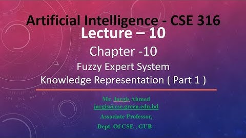Lecture 10 - Fuzzy Expert System & Chapter 10 Knowledge Representation ( Part 1 )@Dulal-CSEcode