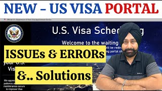 NEW US VISA PORTAL ! ISSUES & SOLUTION