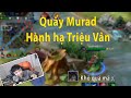 Tún JP Gaming - Best Murad đến từ Đông Lào hành hạ team địch cùng đồng bọn