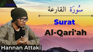 Murottal Quran Surah Al Qariah سُورَة القارعة --- Hanan Attaki