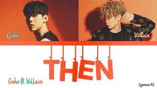 Video thumbnail of "Gaho (가호) - 'Then (그때)' ft. Villain (Color Coded Lyrics)"