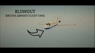 Blowout British Airways Flight 5390 - Ptfs Air Crash Remake Roleplay