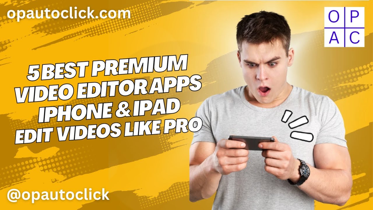 Best Video Editor Apps For IPhone IPad opautoclick YouTube Best Video Editor Apps For IPhone IPad opautoclick YouTube