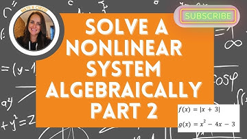 Solve a Nonlinear System of Equations Algebraically Pt 2 (Absolute Value & Quadratic)