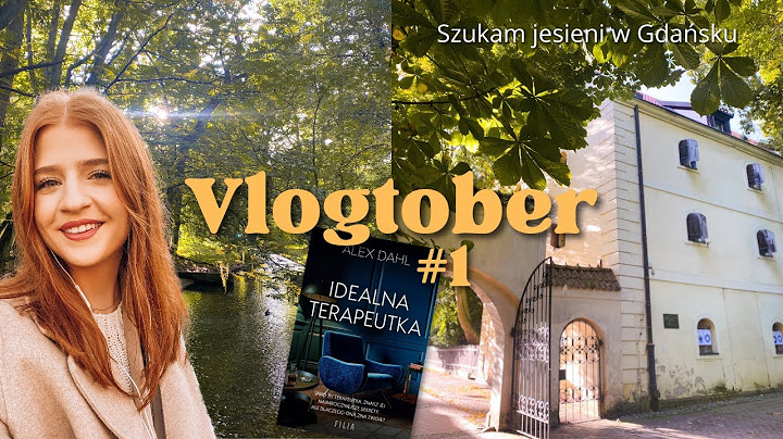 Zaczynamy VLOGTOBER! Szukam jesieni w Gdańsku🍁 | Vlogtober 1