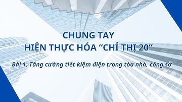 Bài 1: Tăng cường tiết kiệm điện trong tòa nhà, công sở