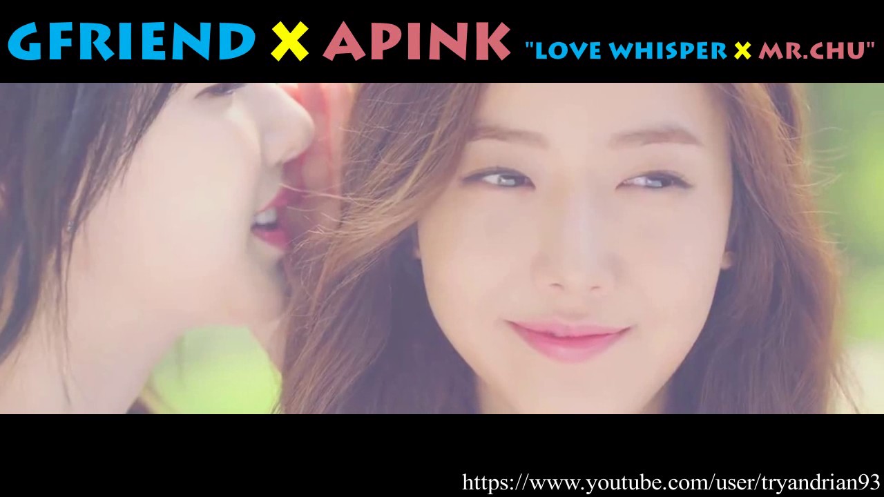 GFRIEND & APINK - LOVE WHISPER X MR.CHU (MASHUP)