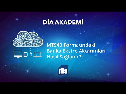 MT940 Formatındaki Banka Ekstre Aktarımları Nasıl Sağlanır? DİA eğitim videosu