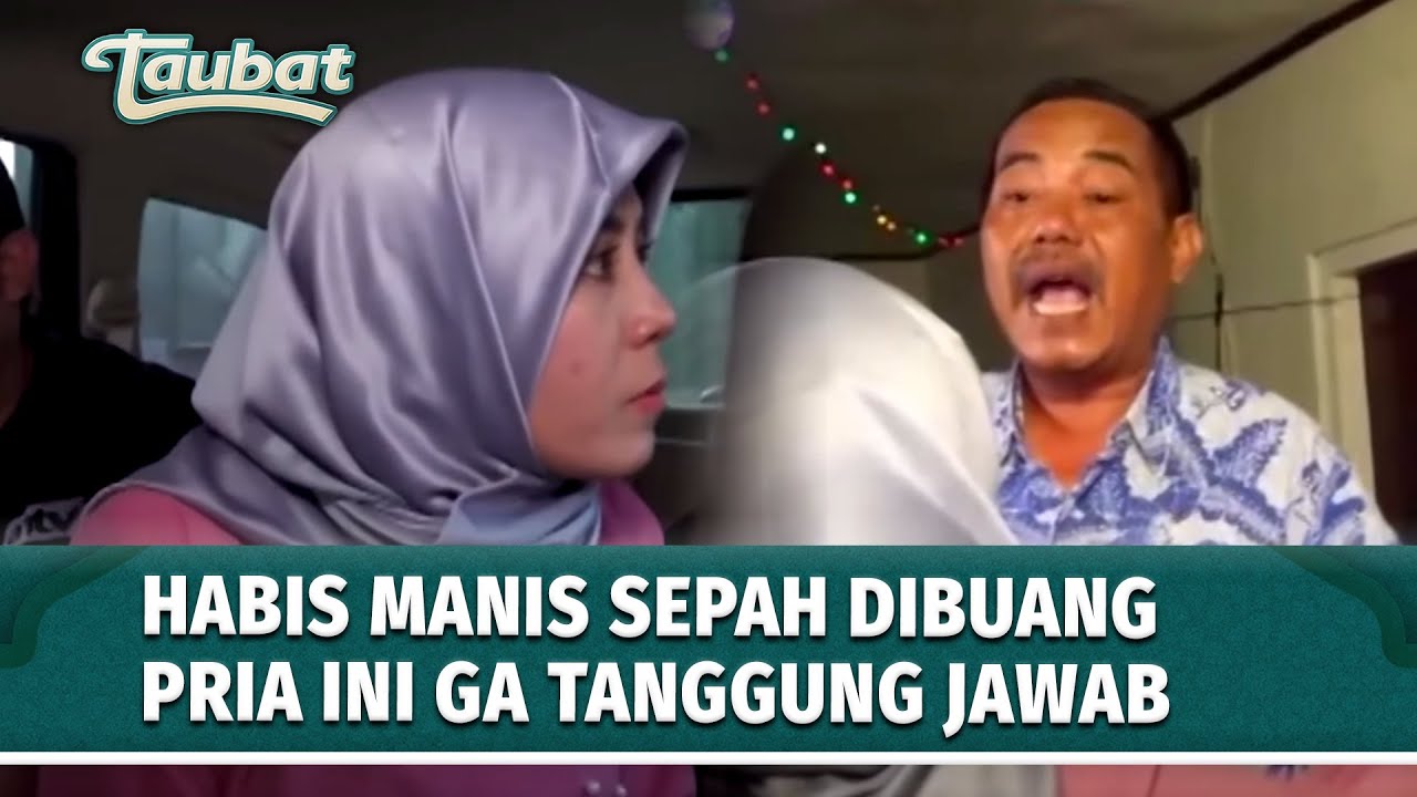 Bapak Cuman Mau Cewek Fresh dan Muda, Begitu Ya Rupanya? | TAUBAT Eps 58 (FULL)