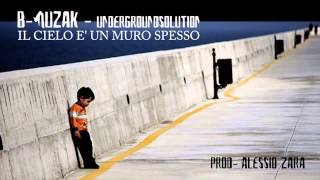 B Muzak - Undergroundsolution - Il Cielo È Un Muro Spesso - Prod. Alessio Zara