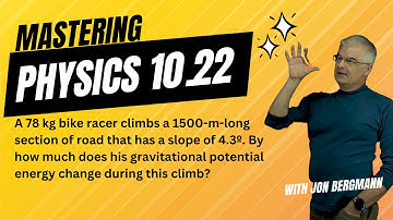 Mastering Physics 10.22 Solved! - A 78  kg bike racer climbs a 1500-m-long section of road t