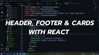 #2 Header, Navbar & Cards with React js  | Learn React with a Badass Project