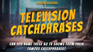 TV Catchphrases Quiz: Name The 60 TV Shows From A Famous Catchphrase!