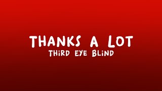 Third Eye Blind - Thanks A Lot (Lyrics)