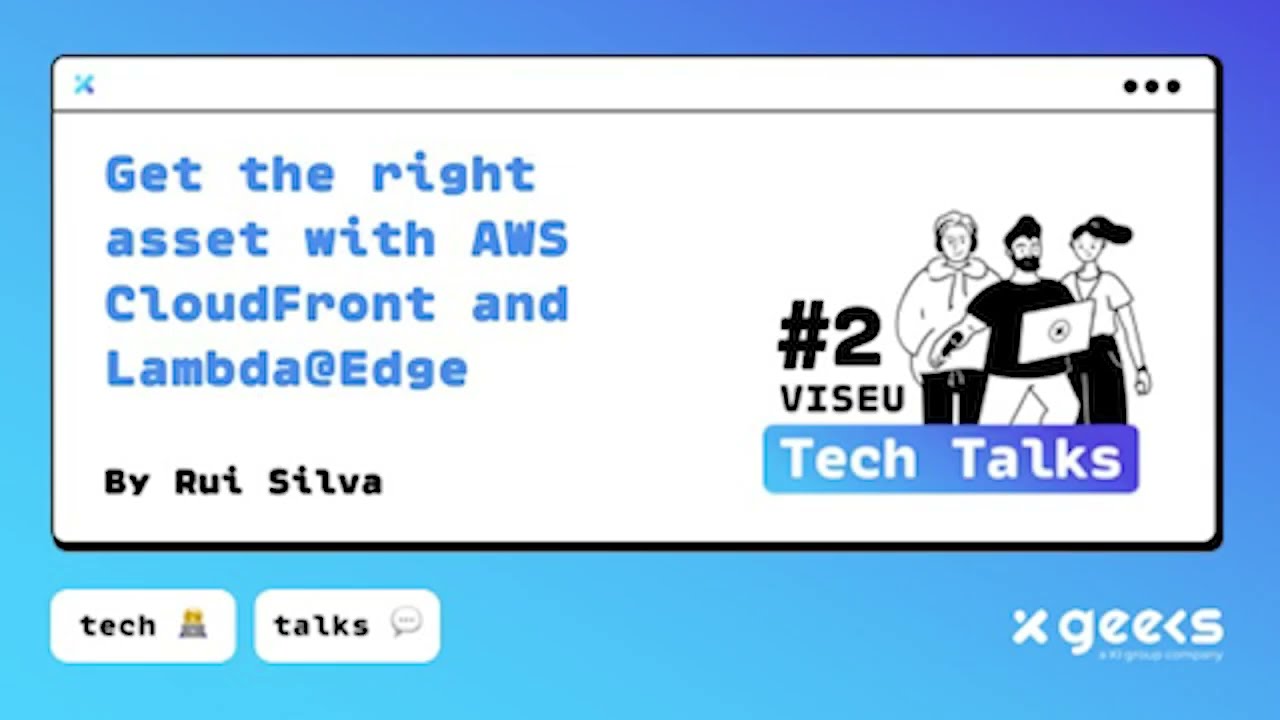 Get the right asset with AWS CloudFront and Lambda@Edge - Viseu Tech Talks #2