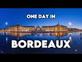 One day in Bordeaux | The most beautiful city in France