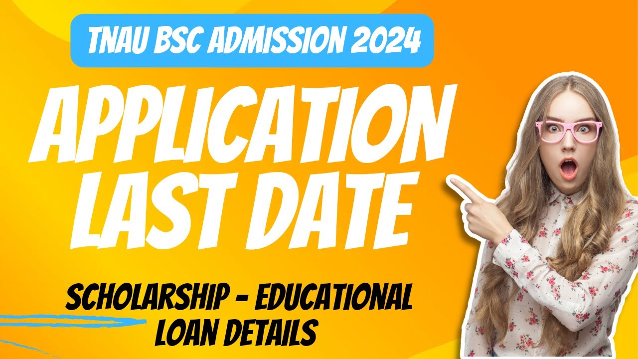 TNAU 2024-25 | BSc Agriculture | Application Last Date update ...