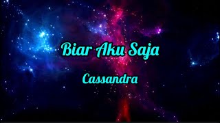 Cassandra - Biar Aku Saja (Video Lyrics)