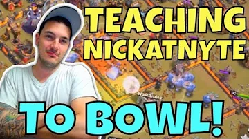 Teaching NICKATNYTE to BOWL! How to use Bowlers in Clash Of Clans