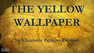 The Yellow Wallpaper Charlotte Perkins Gilman full text  Tweetspeak  Poetry