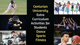 Dance, Sports, Fitness. How Centurion University gives importance to Extra Curriculum Activities.