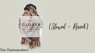 Closer Slowed Reverb - The Chainsmokers Lofi Songs Lofi Song English English Lofi Song Cha