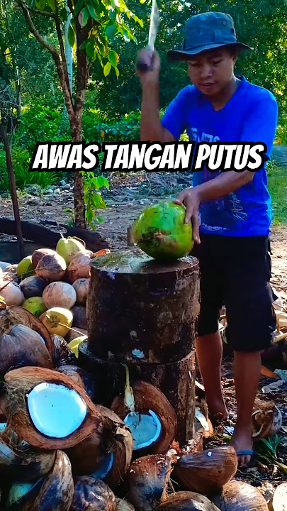 Bahaya tangan bisa kepotong parang #kelapa