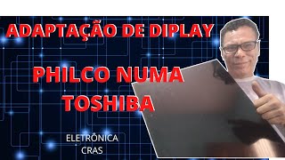 adaptação de display Philco numa Toshiba