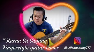 KARNA SU SAYANG - Fingerstyle Guitar Cover by Wilson Gumarus Chung